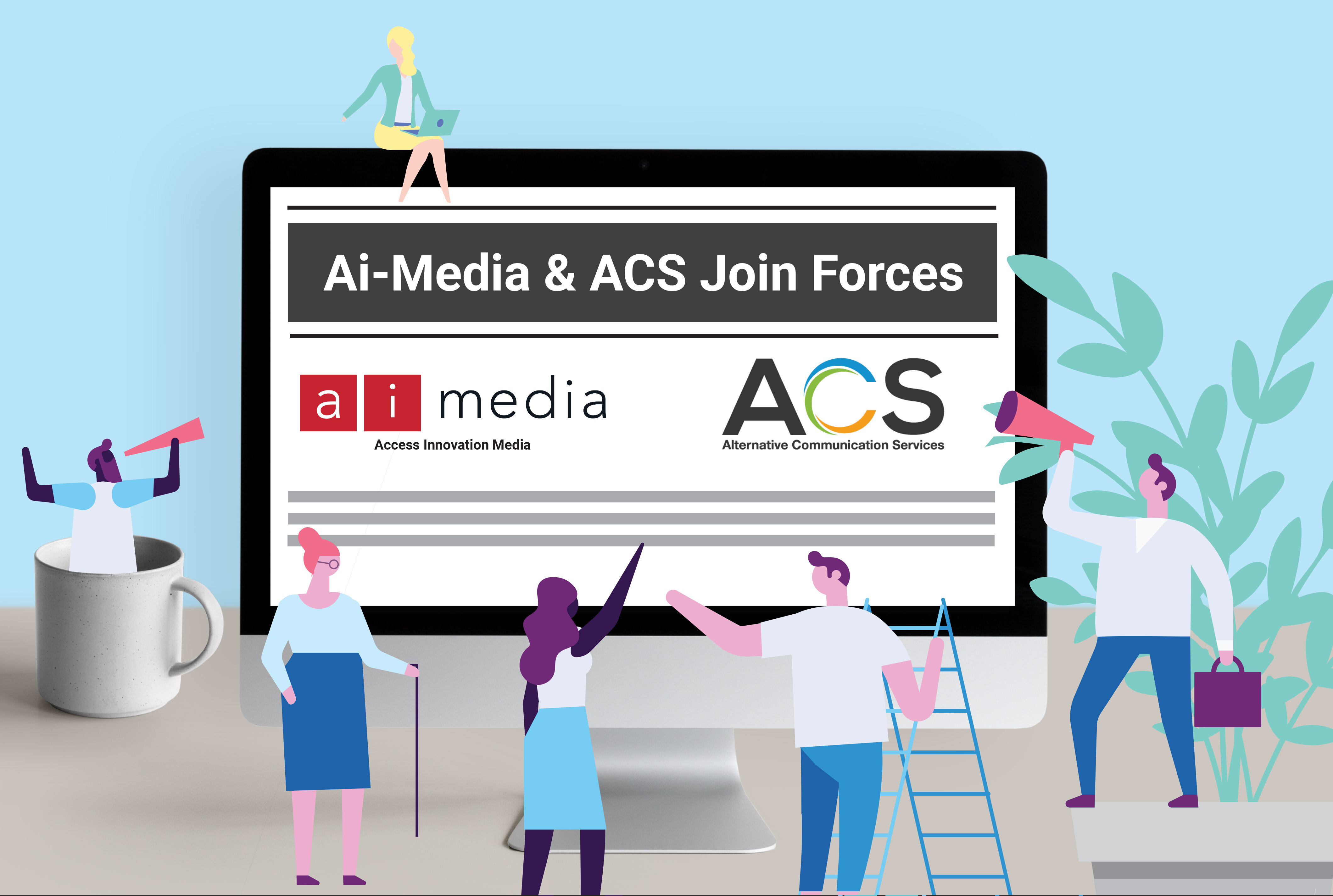 Illustrated image of a computer with a news article open on it. The headlines reads Ái-Media and ACS Join Forces'and it pictures their logos. There are small illustrated people around the computer, some speaking into megaphones and some working and celebrating. There is a plant and a mug on the computer desk.